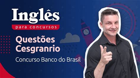 Questões Cesgranrio Inglês concurso Banco do Brasil YouTube