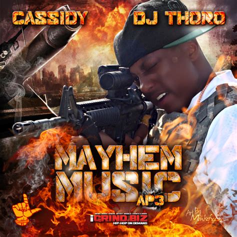 cassidy cassidy larsiny mayhem music ap 3 mixtape home of hip hop videos and rap music