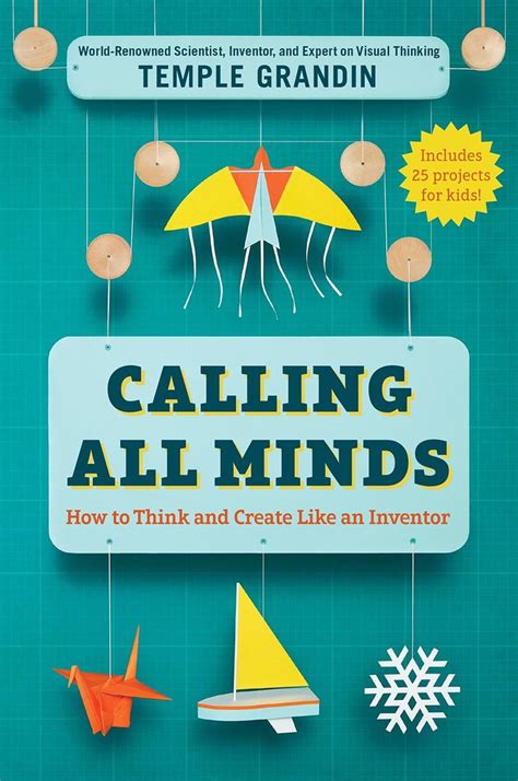 Calling All Minds How To Think And Create Like An Inventor Paperback