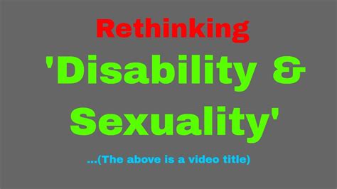 Rethinking Disability And Sexuality Youtube