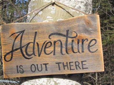 Small Sign With Quote Adventure Is Out There Etsy Adventure Quotes