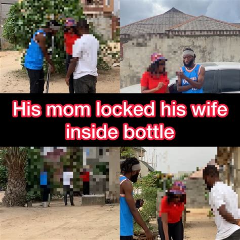 His Mother Locked His Girlfriend Inside Bottle His Mother Looked His