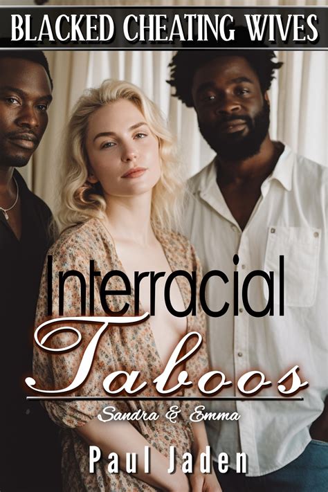 Blacked Cheating Wives Interracial Taboos Sandra And Emma By Paul Jaden Goodreads