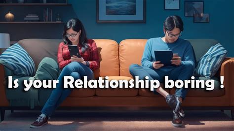 Is Your Relationship Boring A Deep Analysis Of Boredom In Relationships Youtube