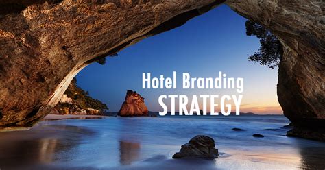 Hotel Branding Strategy And How To Brand A Hotel Better Hotel Brand