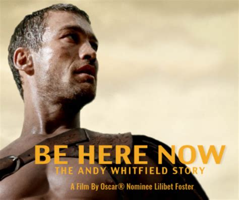 Home Be Here Now Film The Andy Whitfield Story