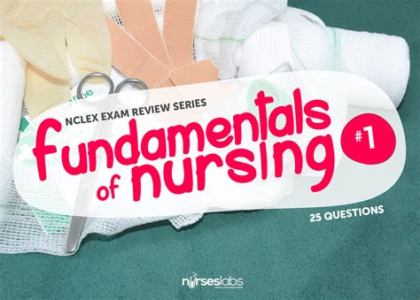 Fundamentals Of Nursing Nclex Practice Quiz 1 25 Items Nurseslabs