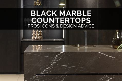 Black Marble Countertops Pros Cons And Design Advice