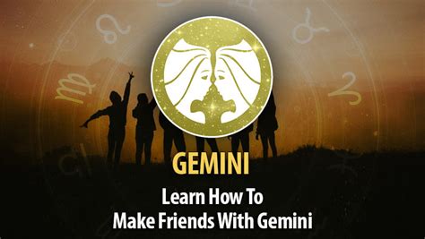 How To Make Friends With Gemini Horoscopeoftoday