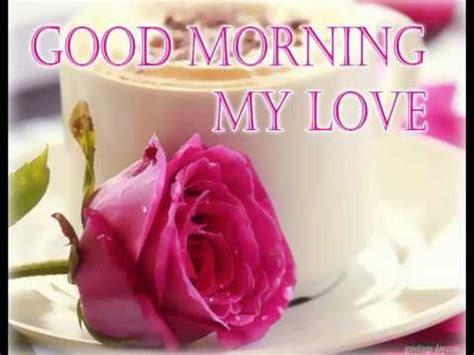 If you are ever confused about how much i love you, i want you to look back at the things we here are the beautiful good morning quotes for the one you love. Good Morning my Love: Messages, Quotes, Greetings, Sayings ...