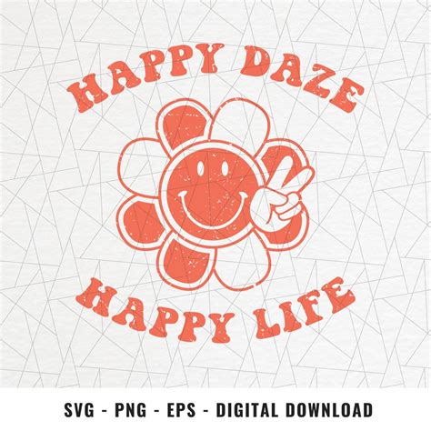Happy Daze Happy Life Svgpngeps Retro Flower Svgpng Etsy