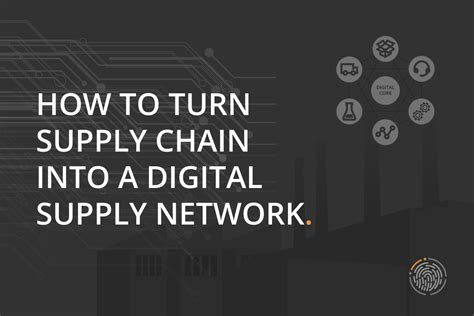 Workflow Blog How To Turn Your Supply Chain Into A Digital Supply Network