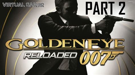 James Bond 007 Goldeneye Reloaded Walkthrough Part 2 Arkhangelsk Dam Mission Part 1 Youtube