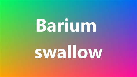 Barium Swallow Medical Definition Youtube