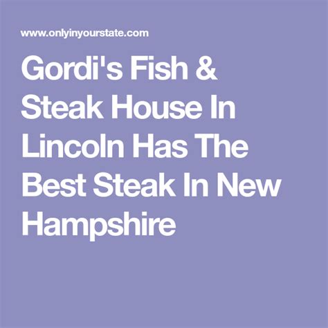 Gordis Fish And Steak House In Lincoln Has The Best Steak In New