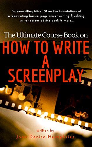 The Ultimate Course Book On How To Write A Screenplay Screenwriting