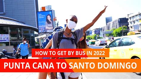 Punta Cana To Santo Domingo How To Get By Bus In 2022 Bus Schedule