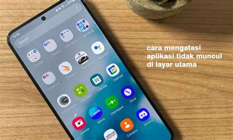 Cara Mengatasi Aplikasi Tidak Muncul Di Layar Utama Di Semua Tipe Hp