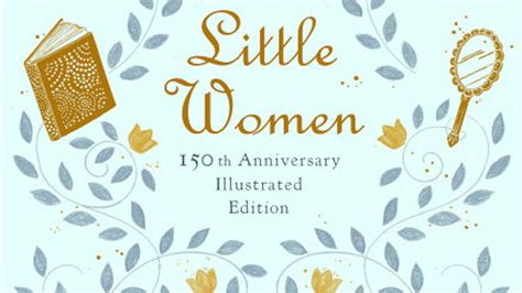 Little Women Illustrated 150th Anniversary Edition By Louisa May