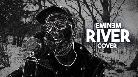 Eminem Feat Ed Sheeran River Cover Youtube