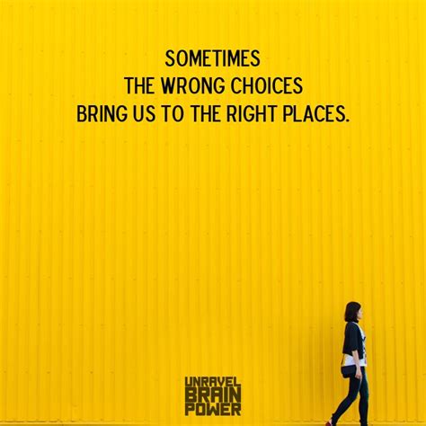 Sometimes The Wrong Choices Life Lesson Quotes Lesson Quotes Wrong