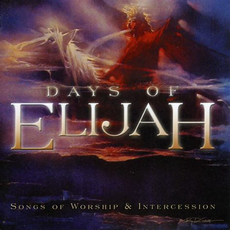 Days Of Elijah Songs Of Worship And Intercession Cd Compilation Discogs