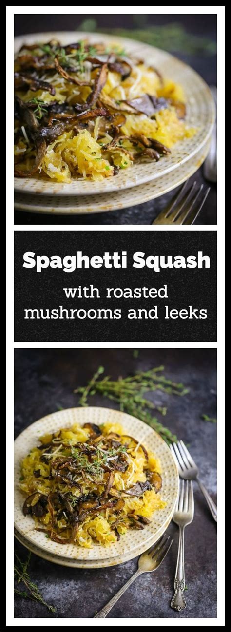Spaghetti Squash With Roasted Mushrooms And Leeks Recipe Spaghetti