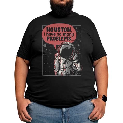 Houston I Have So Many Problems Men S T Shirt Regular Eduely S Artist Shop