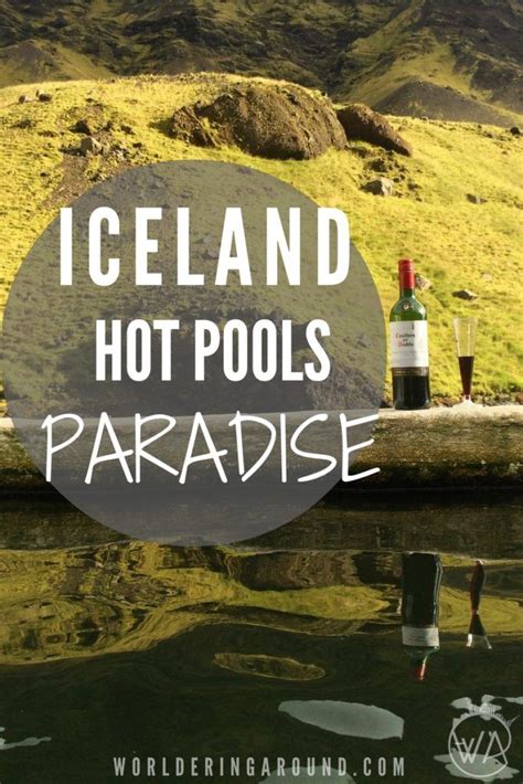 Iceland Hot Pools Paradise Worldering Around Camping Uk Camping