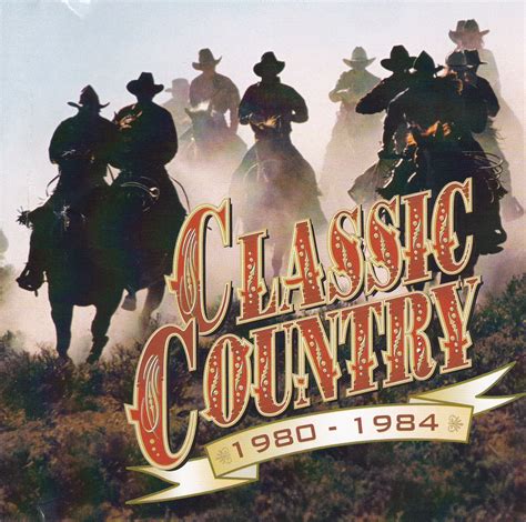 Classic Country 1980 1984 Various Artists Senscritique