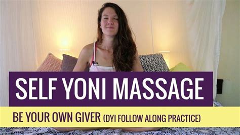 self yoni massage be your own giver diy follow along practice handmassage yoni massage