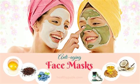 Top 28 Best Homemade Anti Aging Face Masks For Dry And Oily Skin