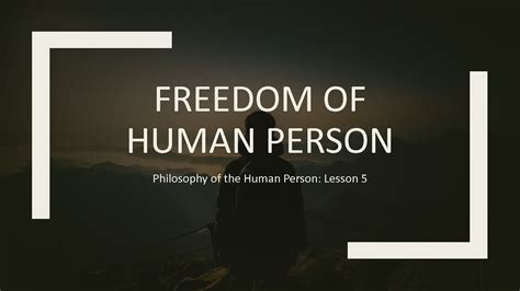 Solution Introduction To The Philosophy Of The Human Person Freedom