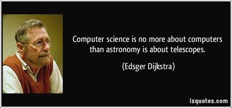 Saturday Science Quotes Edsger Dijkstra Science Quotes Science