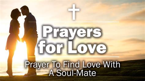Prayers For Love Prayer To Find Love With A Soul Mate YouTube