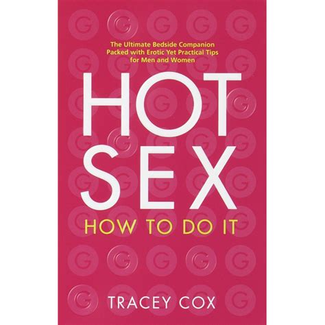 Hot Sex How To Do It By Tracey Cox 2023