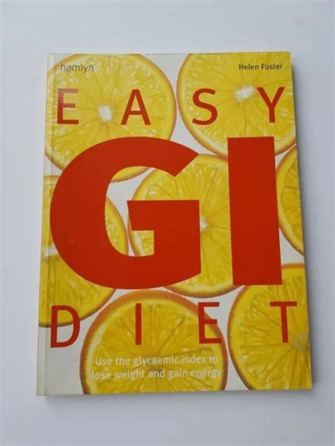 Easy Gi Diet Use The Glycaemic Index To Lose Weight And Gain Energy By