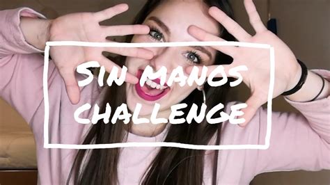 Sin Manos Challenge Con Mi Madre🖐️👩‍👧 Youtube