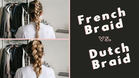Braiding Tutorial French Braid Vs Dutch Braid Running In Heels Youtube