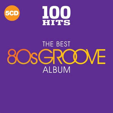 100 Hits The Best 80s Groove Album Various Artists