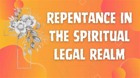 Repentance In The Spiritual Legal Realm Authoritychurch Bethany