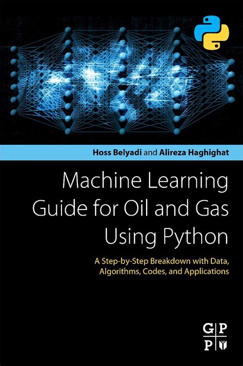 Buy Machine Learning Guide For Oil And Using Python A Step By Step