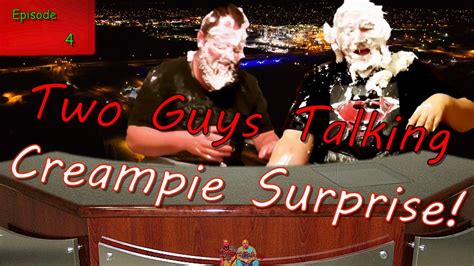 Two Guys Talking Episode 4 Creampie Surprise Pain Inside