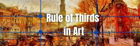 How Does The Rule Of Thirds In Art Increase Your Audience
