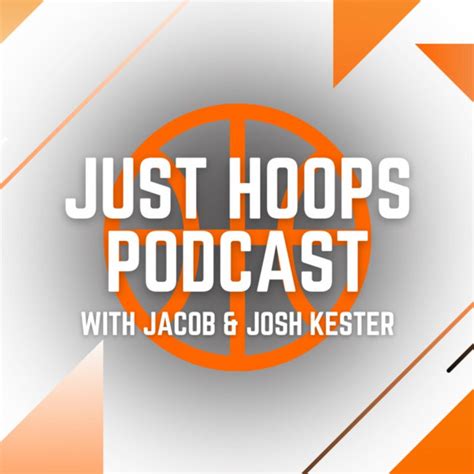 Just Hoops Podcast Podcast On Spotify