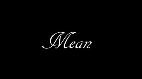 Mean - YouTube