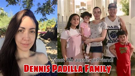 Dennis and his relationship with his kids. MEET DENNIS PADILLA AUSSIE GIRLFRIEND | DENNIS PADILLA ...
