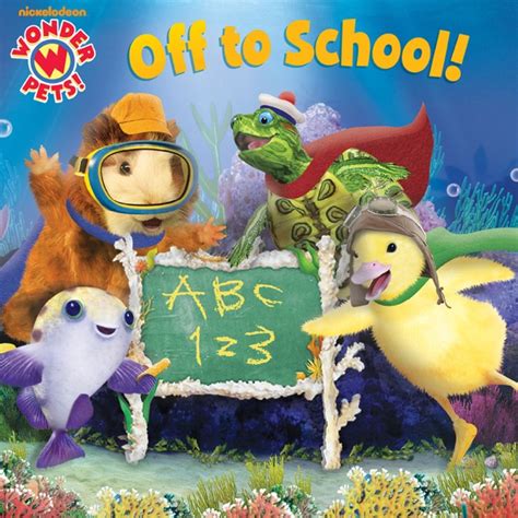 Off To School Wonder Pets By Nickelodeon Publishing On Apple Books