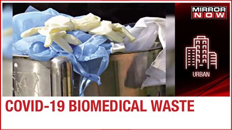 Covid Biomedical Waste Segregation Of Covid Waste Mandatory Warns