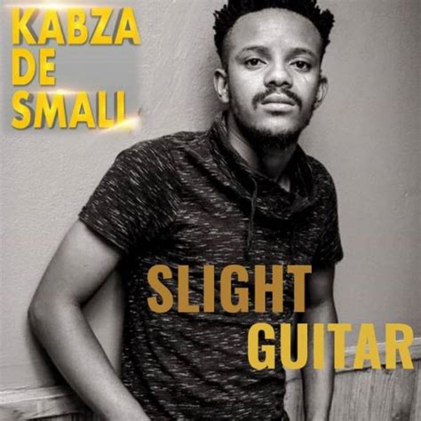 Mp3 Download Kabza De Small Slight Guitar Hitvibes